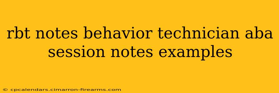 rbt notes behavior technician aba session notes examples