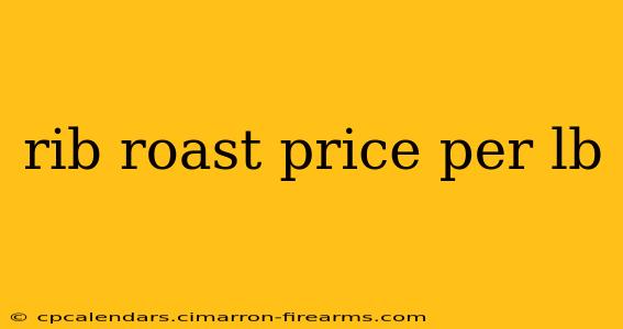 rib roast price per lb