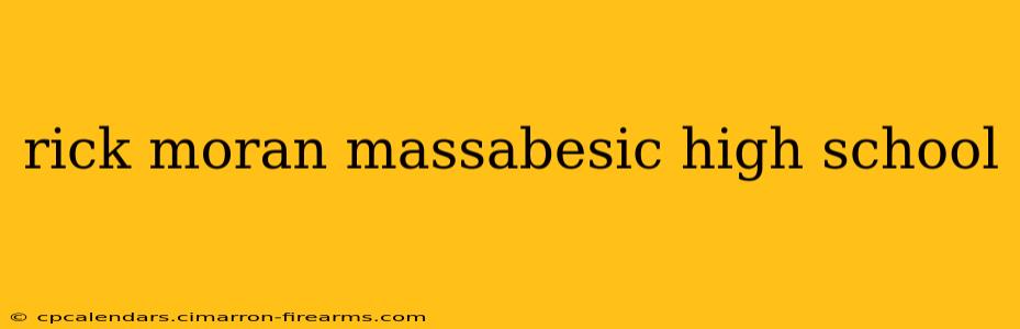 rick moran massabesic high school