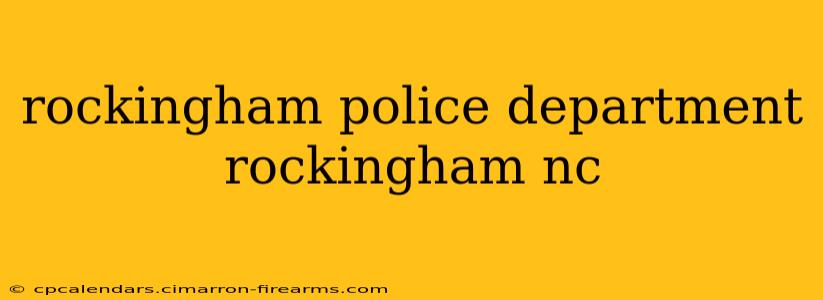 rockingham police department rockingham nc