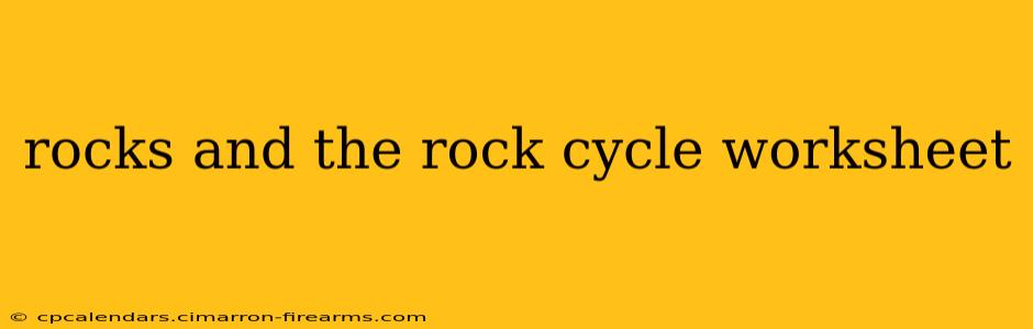 rocks and the rock cycle worksheet