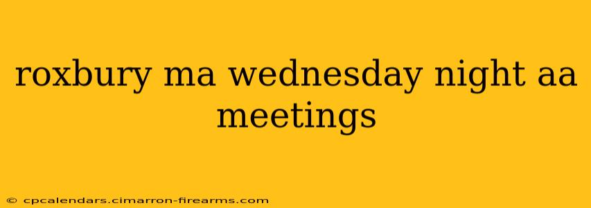 roxbury ma wednesday night aa meetings