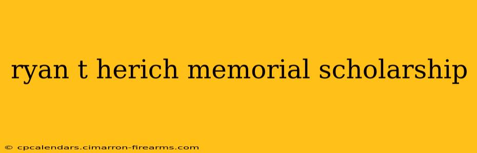 ryan t herich memorial scholarship