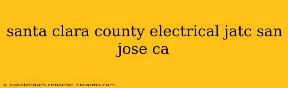 santa clara county electrical jatc san jose ca