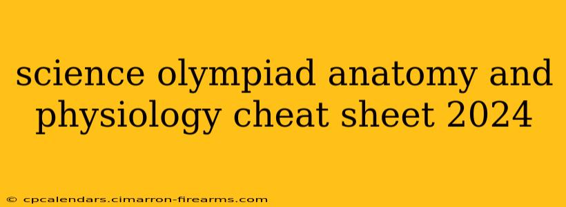 science olympiad anatomy and physiology cheat sheet 2024