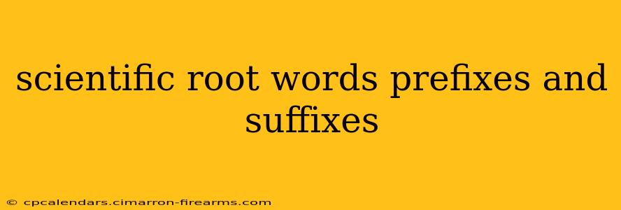 scientific root words prefixes and suffixes