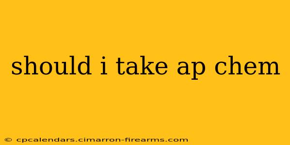 should i take ap chem