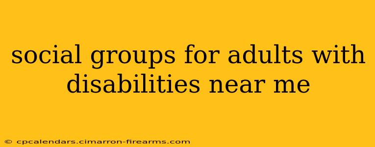 social groups for adults with disabilities near me