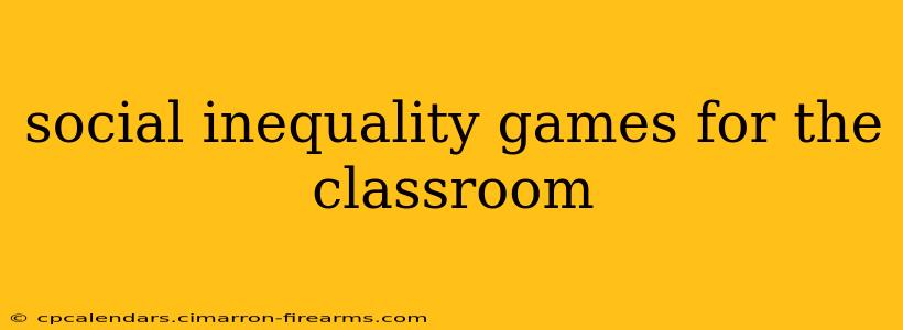 social inequality games for the classroom