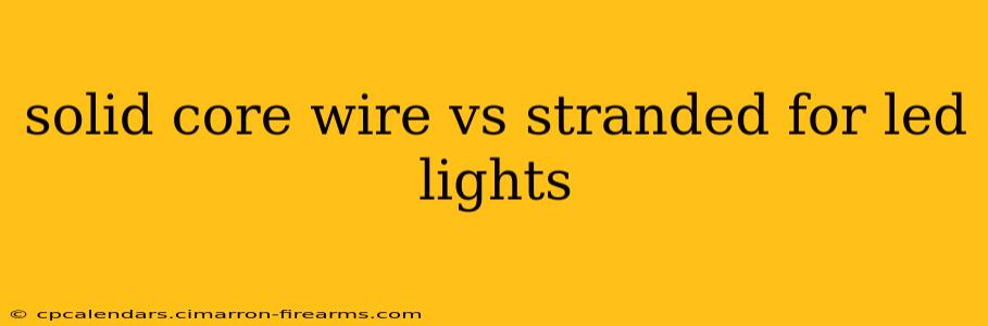 solid core wire vs stranded for led lights