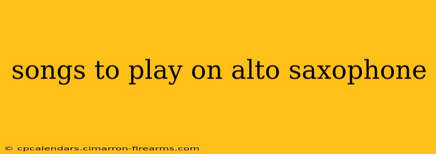 songs to play on alto saxophone