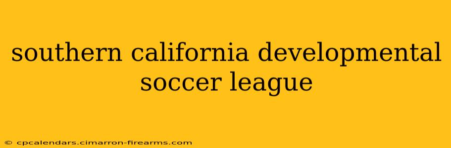 southern california developmental soccer league