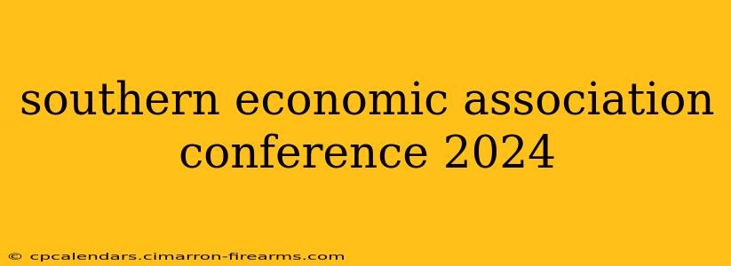 southern economic association conference 2024