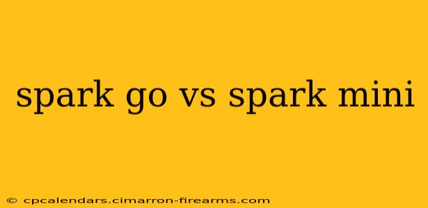 spark go vs spark mini