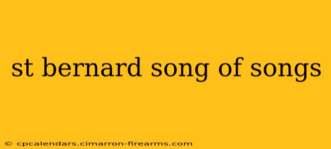 st bernard song of songs