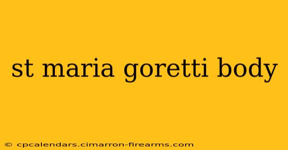 st maria goretti body