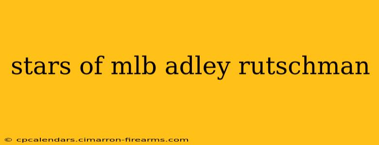 stars of mlb adley rutschman