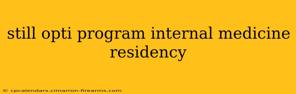 still opti program internal medicine residency