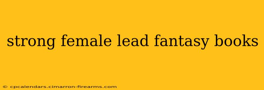 strong female lead fantasy books