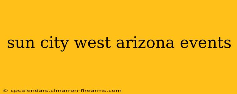 sun city west arizona events