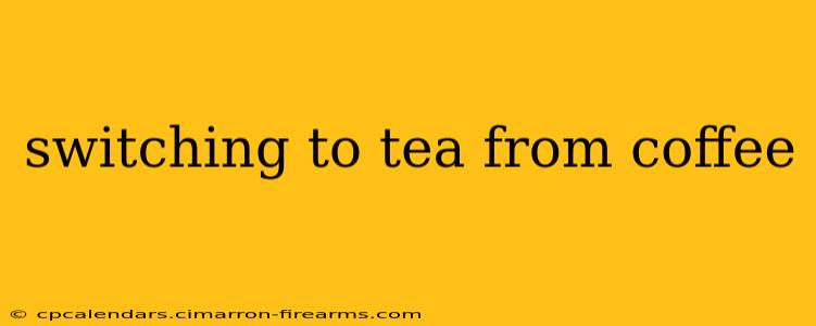 switching to tea from coffee