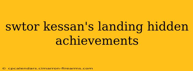 swtor kessan's landing hidden achievements