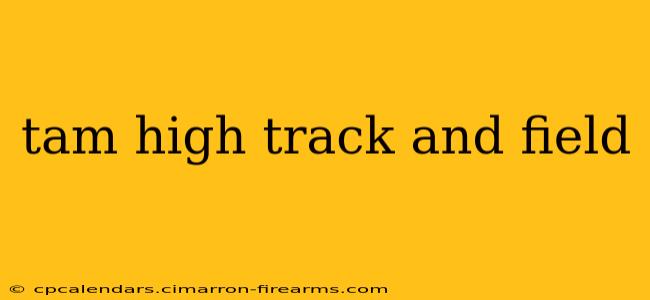 tam high track and field