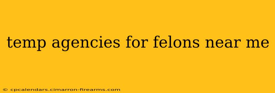 temp agencies for felons near me