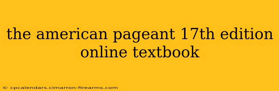 the american pageant 17th edition online textbook