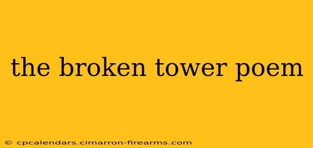 the broken tower poem