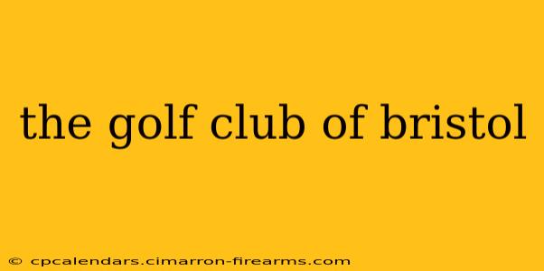 the golf club of bristol