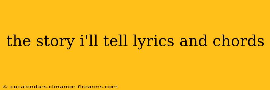 the story i'll tell lyrics and chords