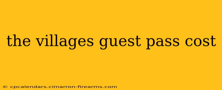 the villages guest pass cost