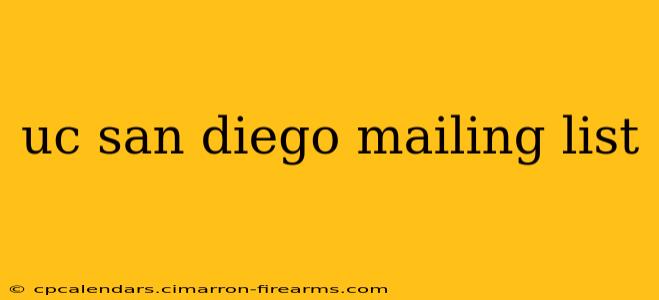 uc san diego mailing list