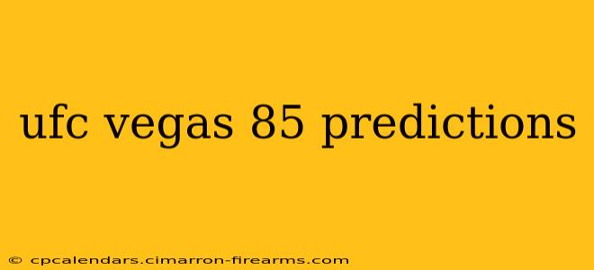 ufc vegas 85 predictions