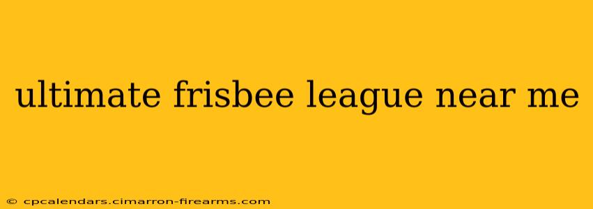 ultimate frisbee league near me