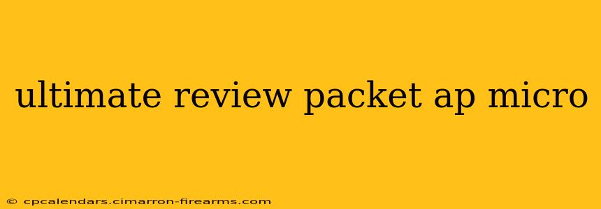 ultimate review packet ap micro