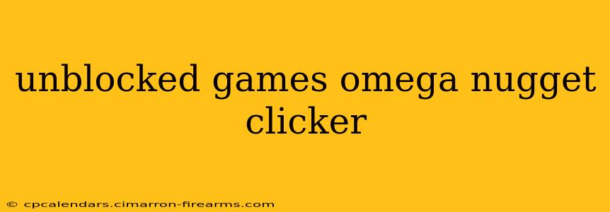 unblocked games omega nugget clicker