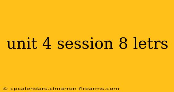 unit 4 session 8 letrs