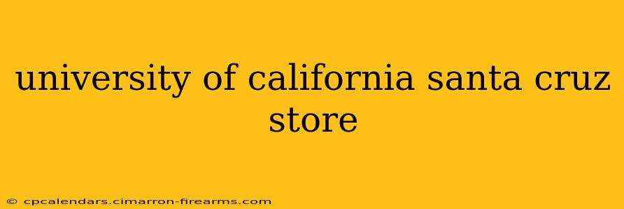 university of california santa cruz store