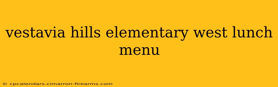 vestavia hills elementary west lunch menu