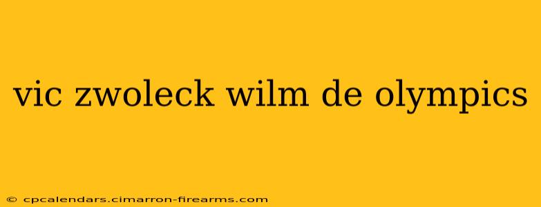 vic zwoleck wilm de olympics