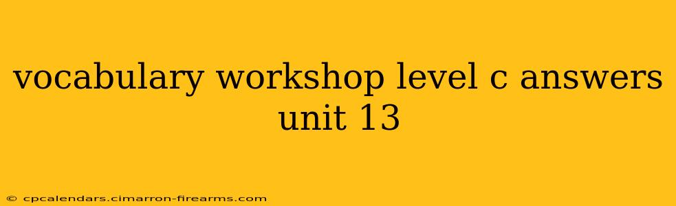 vocabulary workshop level c answers unit 13