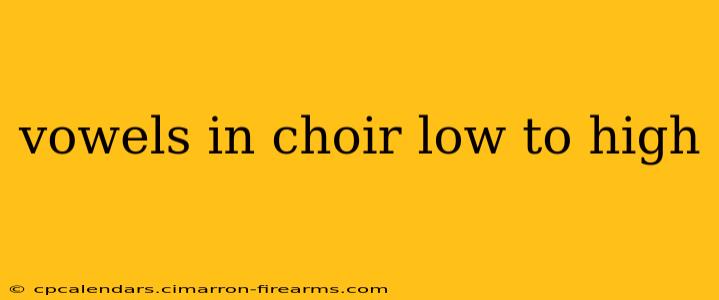 vowels in choir low to high