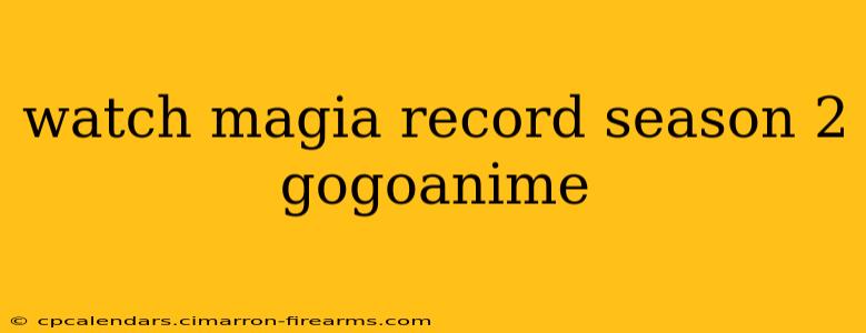 watch magia record season 2 gogoanime