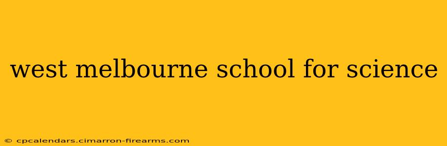 west melbourne school for science