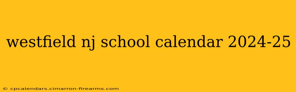 westfield nj school calendar 2024-25