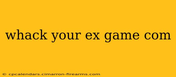 whack your ex game com