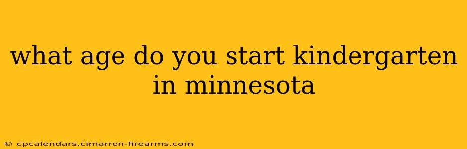 what age do you start kindergarten in minnesota