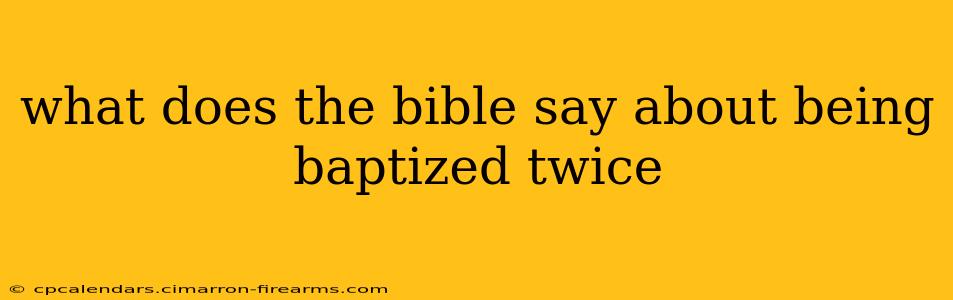 what does the bible say about being baptized twice